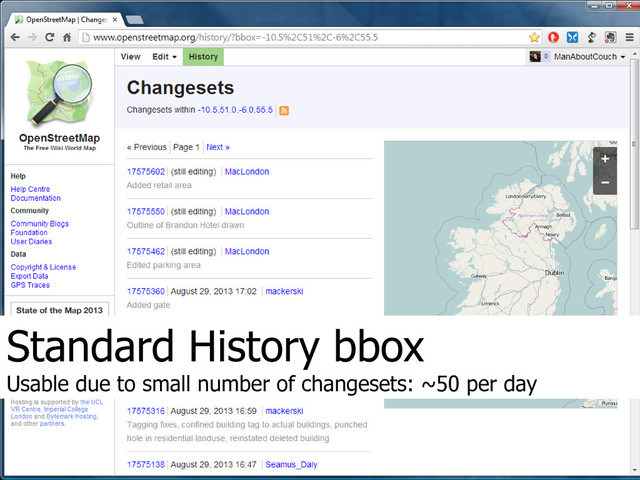 Standard History bbox
Usable due to small number of changesets: ~50 per day
