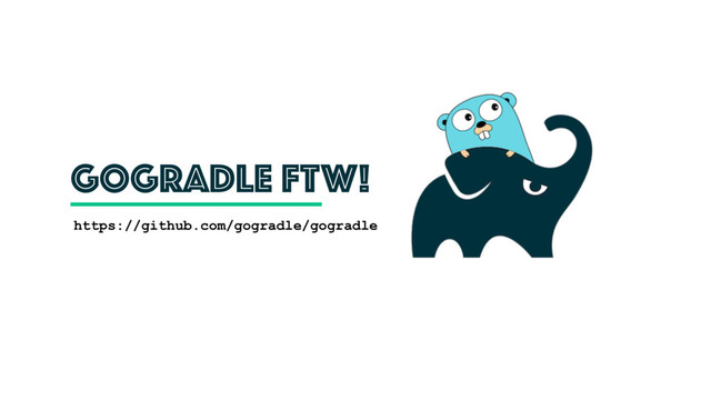 GoGradle FTW!
https://github.com/gogradle/gogradle
