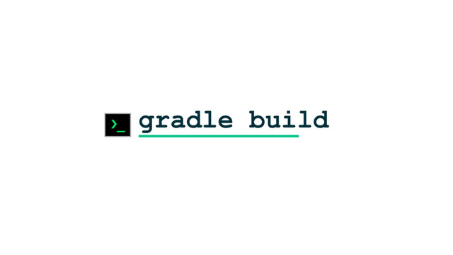 gradle build
›_
