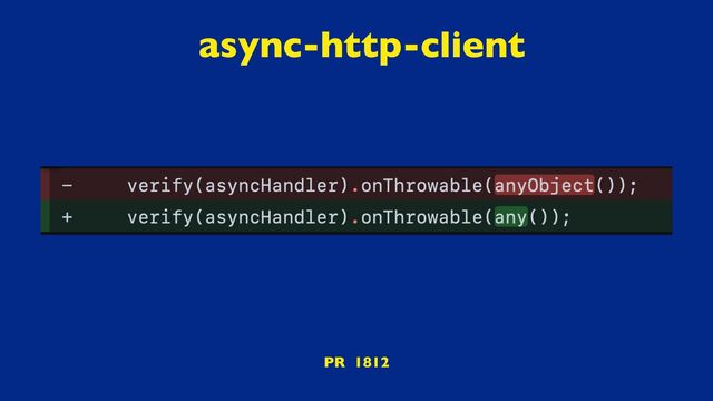 async-http-client
PR 1812
