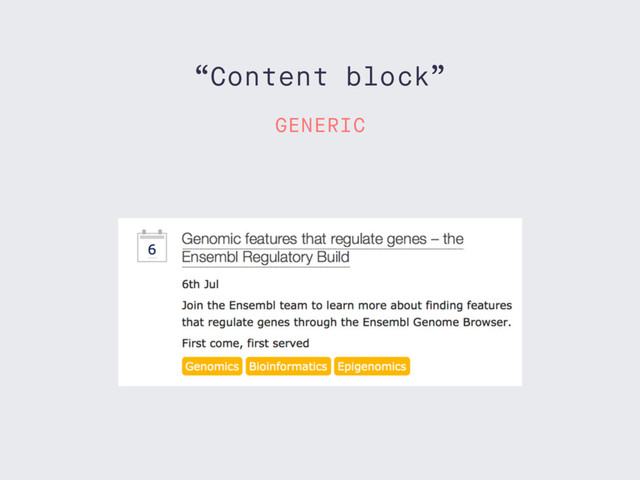 “Content block”
GENERIC
