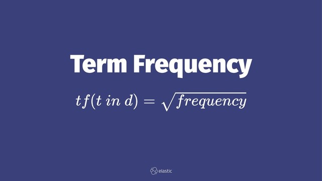 Term Frequency
