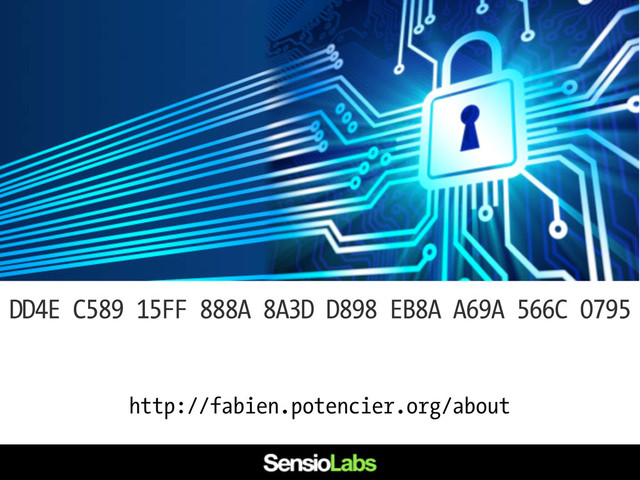 DD4E C589 15FF 888A 8A3D D898 EB8A A69A 566C 0795
http://fabien.potencier.org/about
