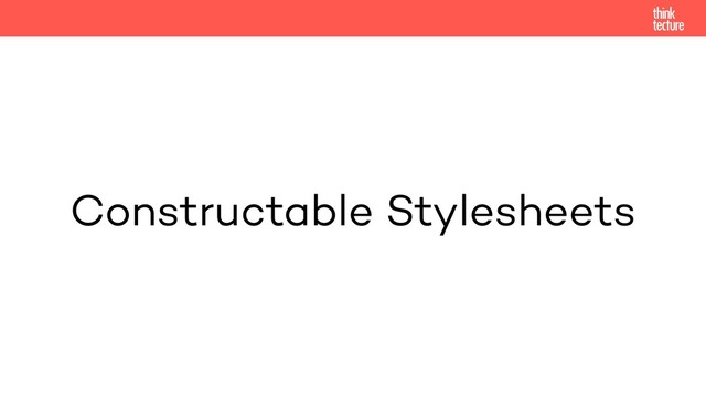 Constructable Stylesheets
