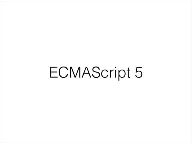 ECMAScript 5
