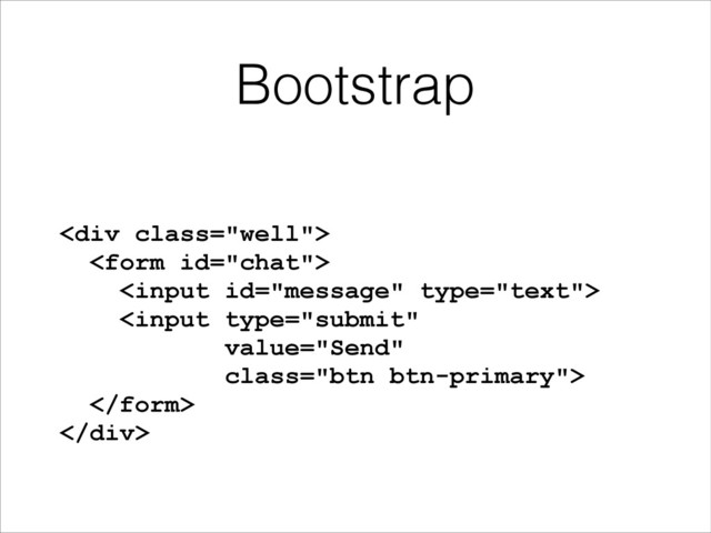 Bootstrap
<div class="well">




</div>
