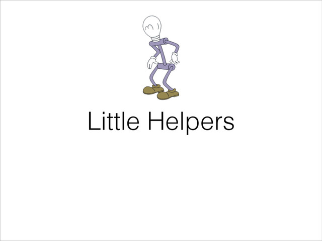 Little Helpers
