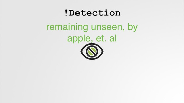 !Detection
remaining unseen, by
apple, et. al
