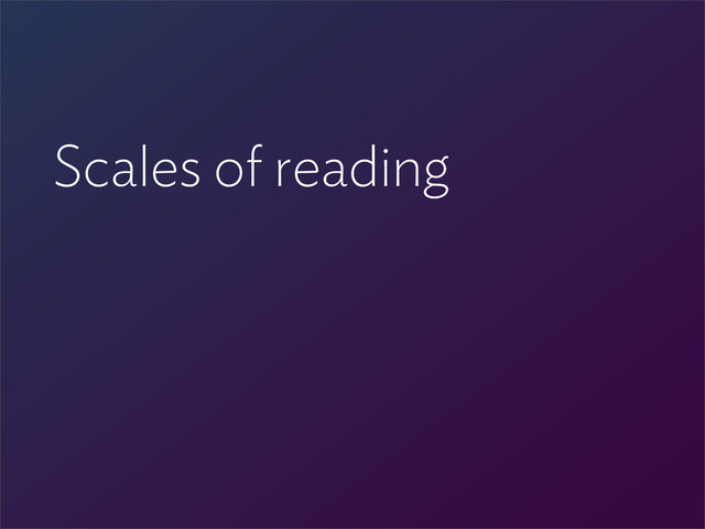 Scales of reading

