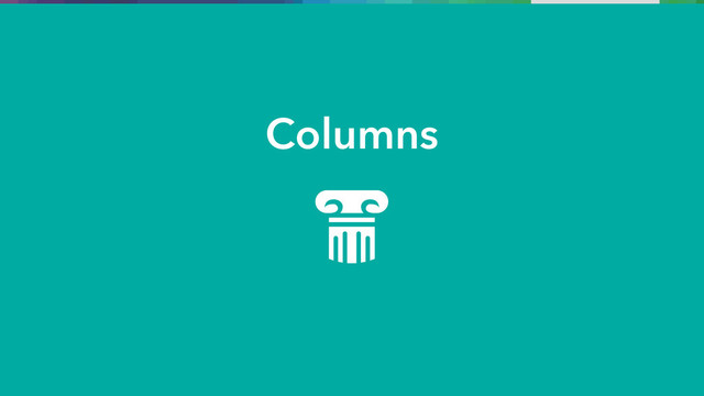 Columns
