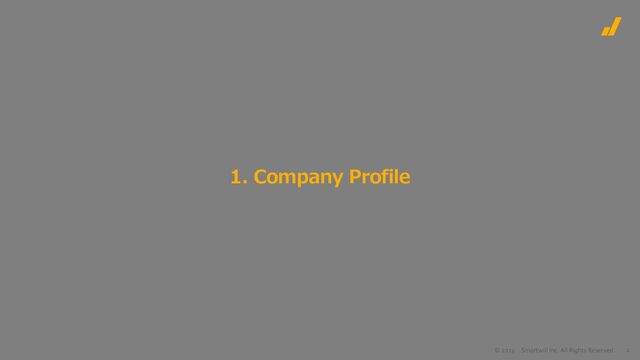 © 2023 Smartwill Inc. All Rights Reserved. 2
1. Company Profile
