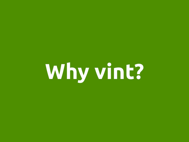 Why vint?
