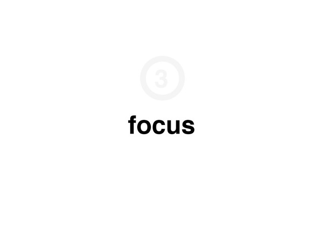 focus
3
