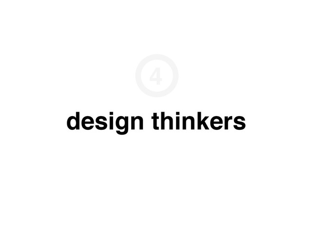 design thinkers
4
