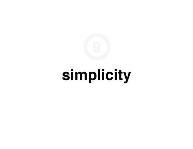 simplicity
9
