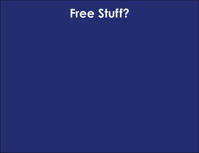 Free Stuff?
