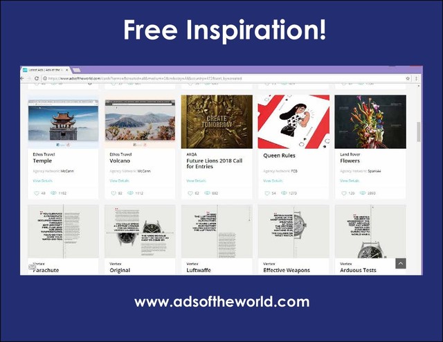 Free Inspiration!
www.adsoftheworld.com
