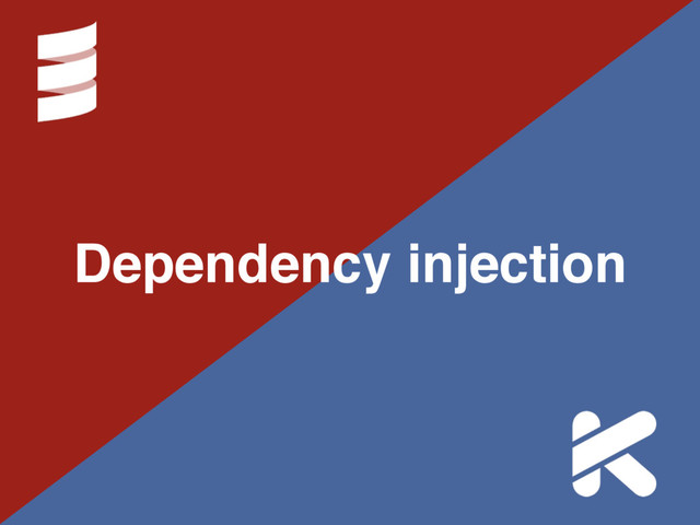 Dependency injection
