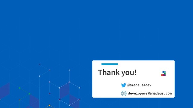 Thank you!
@amadeus4dev
developers@amadeus.com
