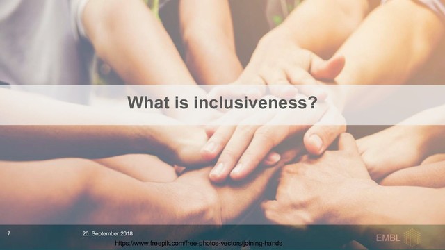 What is inclusiveness?
20. September 2018
7
https://www.freepik.com/free-photos-vectors/joining-hands

