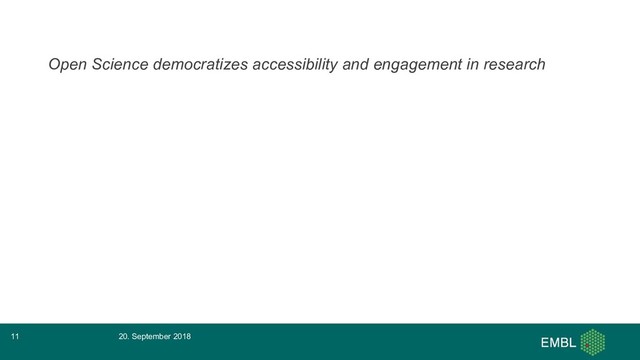 Open Science democratizes accessibility and engagement in research
20. September 2018
11
