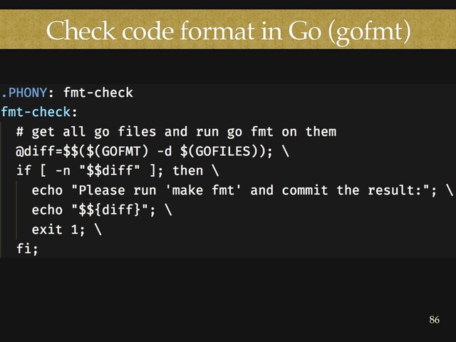 Check code format in Go (gofmt)
86
