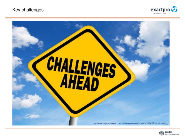 Key challenges
http://www.mijnhardloopschoen.nl/site/wp-content/uploads/2014/07/foto-floris-1.jpg
