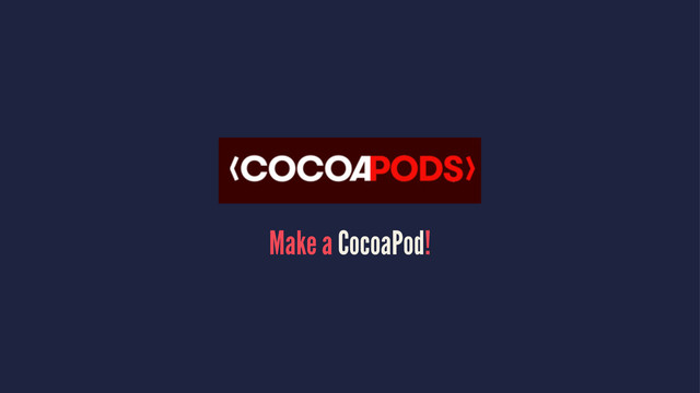 Make a CocoaPod!

