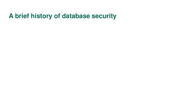 A brief history of database security
