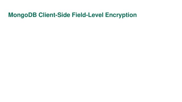 MongoDB Client-Side Field-Level Encryption
