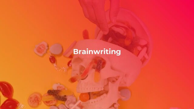 Brainwriting
