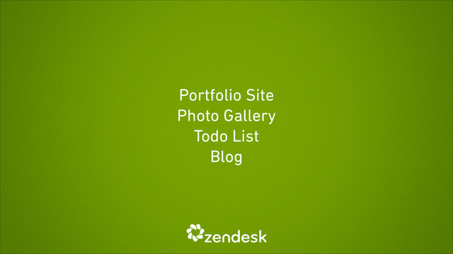 Portfolio Site
Photo Gallery
Todo List
Blog
