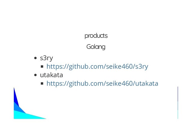 products
products
Golang
Golang
s3ry
utakata
https://github.com/seike460/s3ry
https://github.com/seike460/utakata
