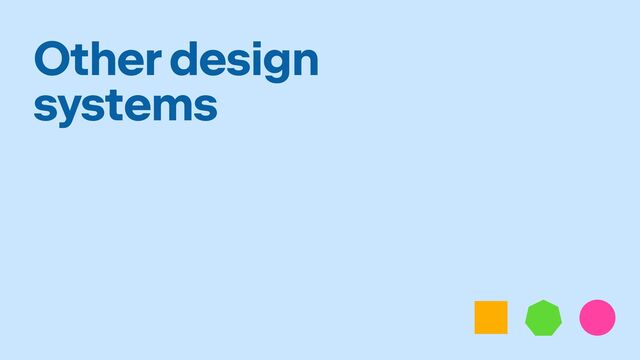 Other design


systems
