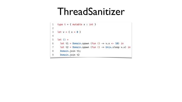 ThreadSanitizer
