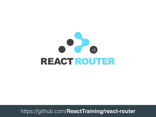 v3
 
https://github.com/ReactTraining/react-router 
