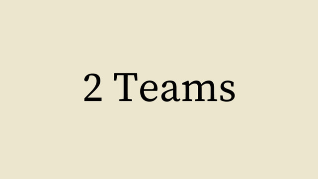 2 Teams
