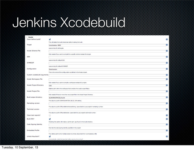 Jenkins Xcodebuild
Tuesday, 10 September, 13
