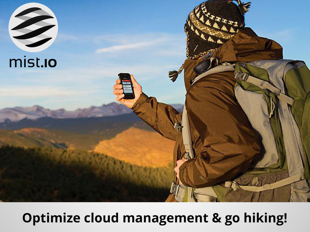Optimize cloud management & go hiking!
