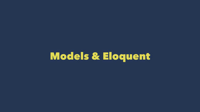 Models & Eloquent
