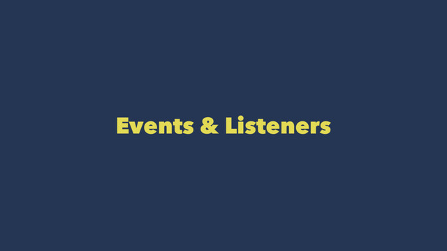 Events & Listeners
