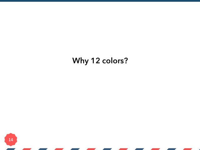 Why 12 colors?

