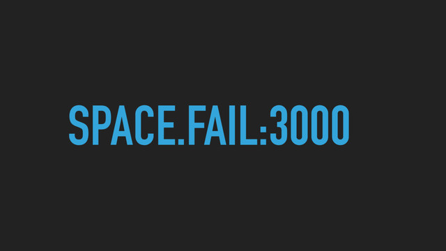 SPACE.FAIL:3000
