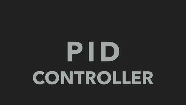 PID
CONTROLLER

