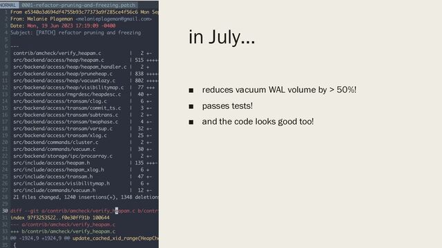in July…
■ reduces vacuum WAL volume by > 50%!
■ passes tests!
■ and the code looks good too!
