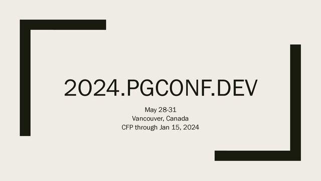 2O24.PGCONF.DEV
May 28-31
Vancouver, Canada
CFP through Jan 15, 2024
