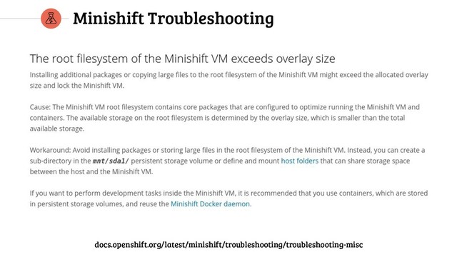 Minishift Troubleshooting
docs.openshift.org/latest/minishift/troubleshooting/troubleshooting-misc
