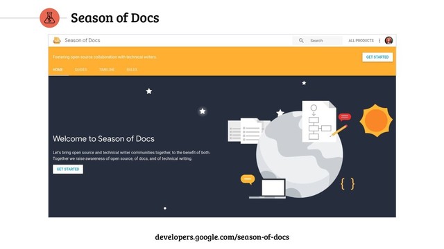 Season of Docs
developers.google.com/season-of-docs
