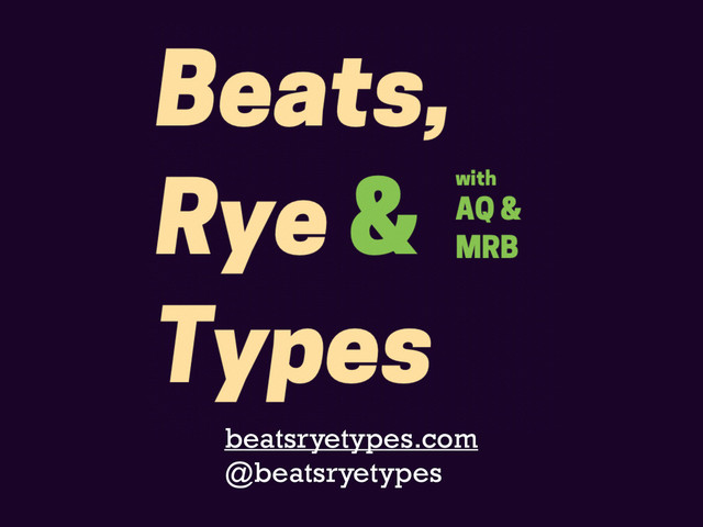 beatsryetypes.com
@beatsryetypes
