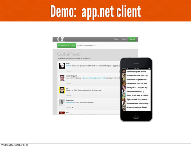 Demo: app.net client
Wednesday, October 9, 13
